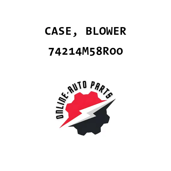 CASE, BLOWER - 74214M58R00 - Maruti Suzuki
