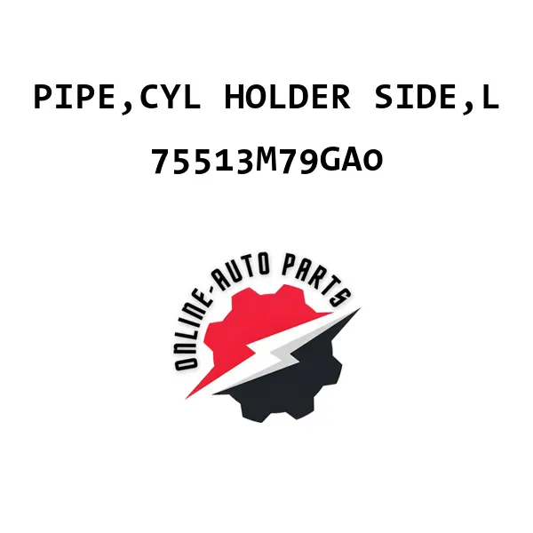 PIPE,CYL HOLDER SIDE,L - 75513M79GA0 - Maruti Suzuki