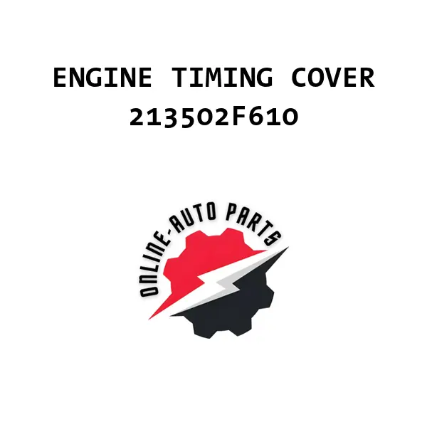 ENGINE TIMING COVER - 213502F610 - Mobis (Hyundai, Kia)