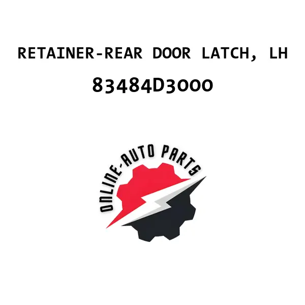 RETAINER-REAR DOOR LATCH, LH