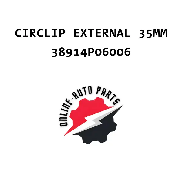 CIRCLIP EXTERNAL 35MM - 38914P06006 - Honda