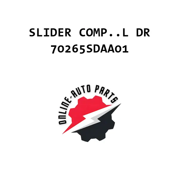 SLIDER COMP..L DR - 70265SDAA01 - Honda