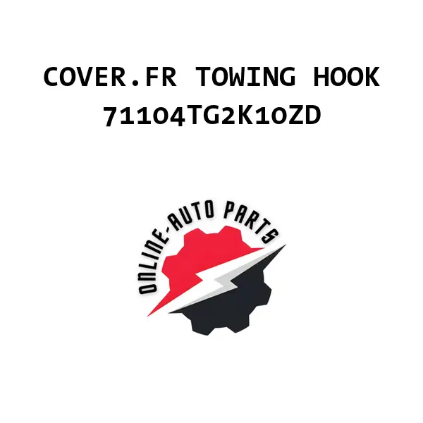 COVER.FR TOWING HOOK - 71104TG2K10ZD - Honda
