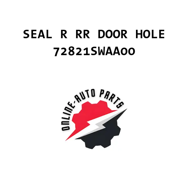 SEAL R RR DOOR HOLE - 72821SWAA00 - Honda
