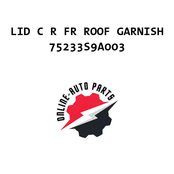 LID C R FR ROOF GARNISH - 75233S9A003 - Honda