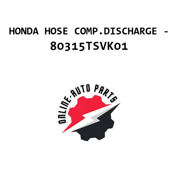 HONDA HOSE COMP.DISCHARGE - - 80315TSVK01 - Honda