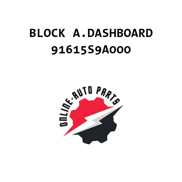 BLOCK A.DASHBOARD - 91615S9A000 - Honda
