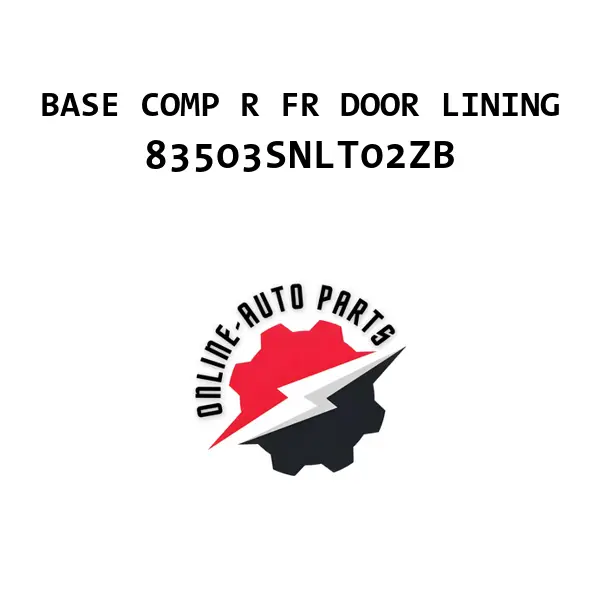 BASE COMP R FR DOOR LINING - 83503SNLT02ZB - Honda