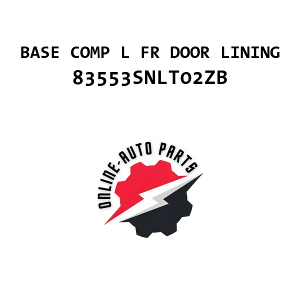BASE COMP L FR DOOR LINING - 83553SNLT02ZB - Honda