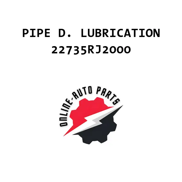 PIPE D. LUBRICATION