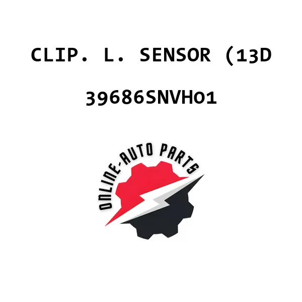 CLIP. L. SENSOR (13D - 39686SNVH01 - Honda