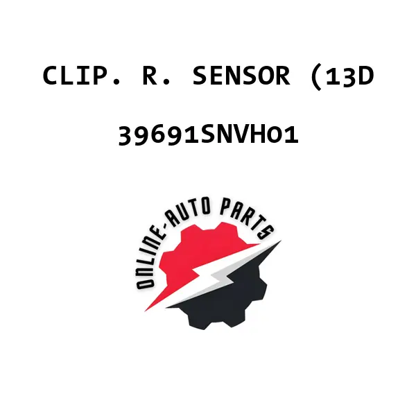 CLIP. R. SENSOR (13D - 39691SNVH01 - Honda