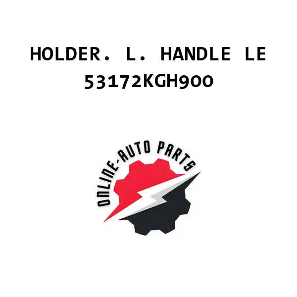 HOLDER. L. HANDLE LE - 53172KGH900 - Honda
