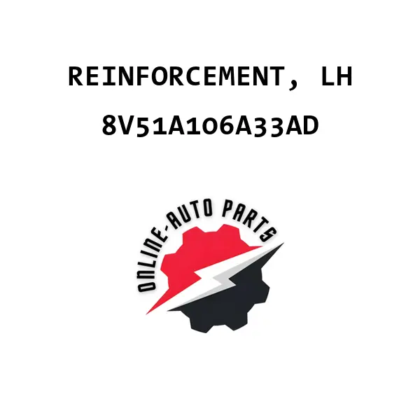 REINFORCEMENT, LH - 8V51A106A33AD - Ford