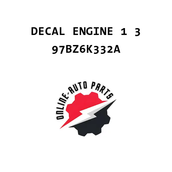 DECAL ENGINE 1 3 - 97BZ6K332A - Ford