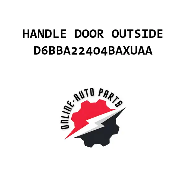HANDLE DOOR OUTSIDE - D6BBA22404BAXUAA - Ford