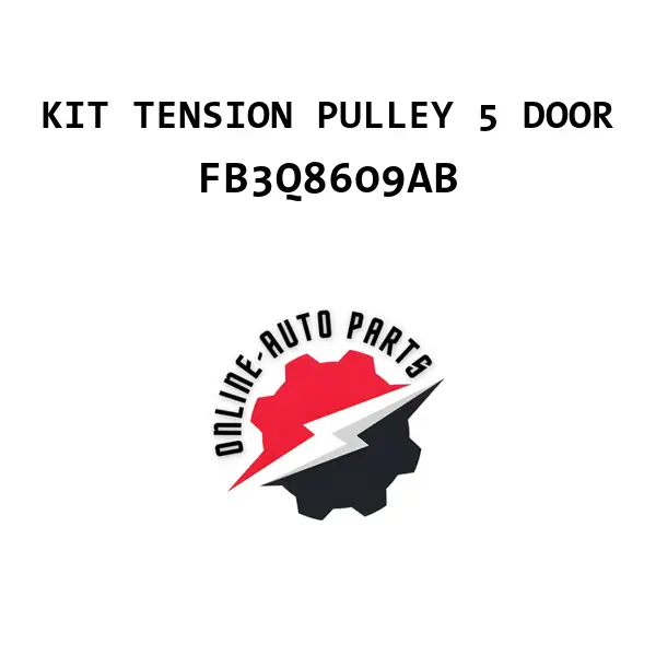 KIT TENSION PULLEY 5 DOOR - FB3Q8609AB - Ford