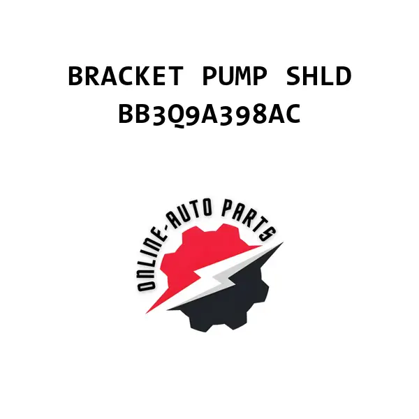 BRACKET PUMP SHLD - BB3Q9A398AC - Ford
