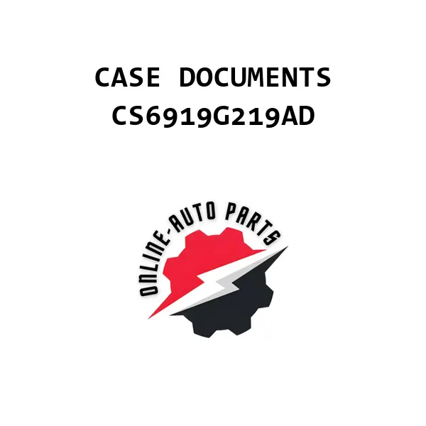 CASE DOCUMENTS - CS6919G219AD - Ford
