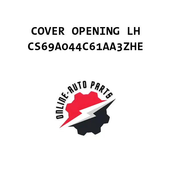 COVER OPENING LH - CS69A044C61AA3ZHE - Ford