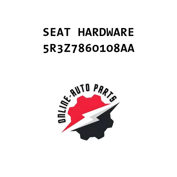 SEAT HARDWARE - 5R3Z7860108AA - Ford