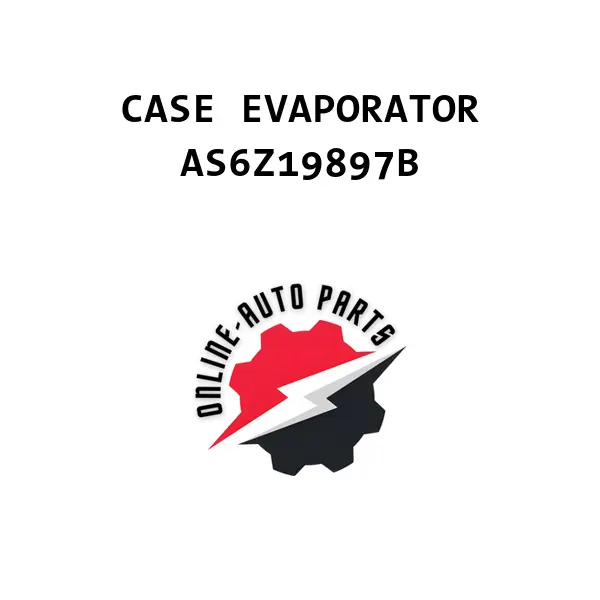 CASE EVAPORATOR - AS6Z19897B - Ford