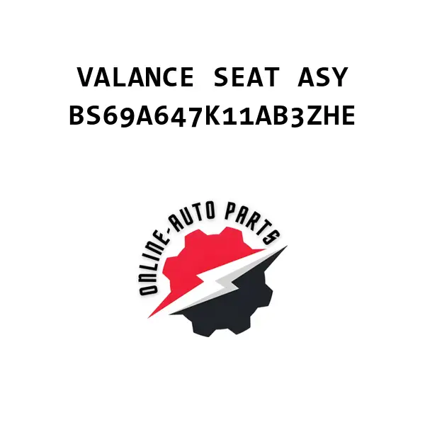 VALANCE SEAT ASY - BS69A647K11AB3ZHE - Ford