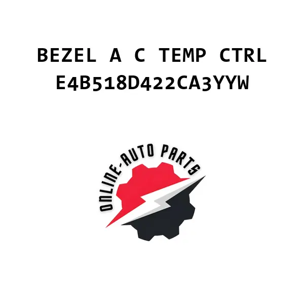 BEZEL A C TEMP CTRL - E4B518D422CA3YYW - Ford