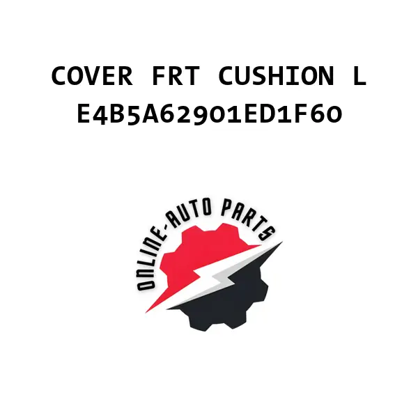 COVER FRT CUSHION L - E4B5A62901ED1F60 - Ford