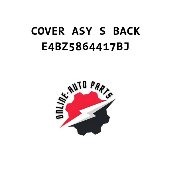 COVER ASY S BACK - E4BZ5864417BJ - Ford