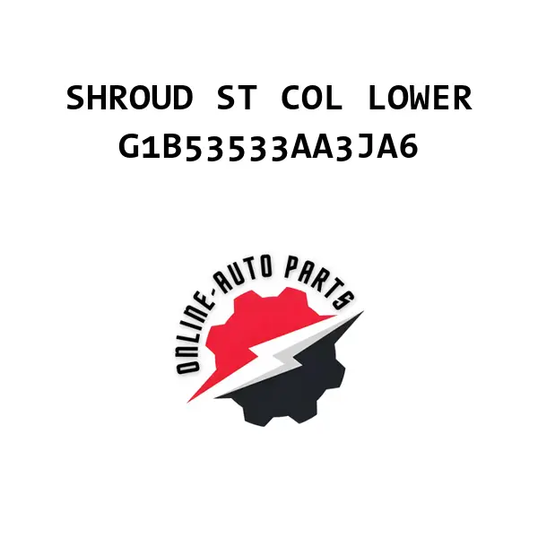 SHROUD ST COL LOWER - G1B53533AA3JA6 - Ford
