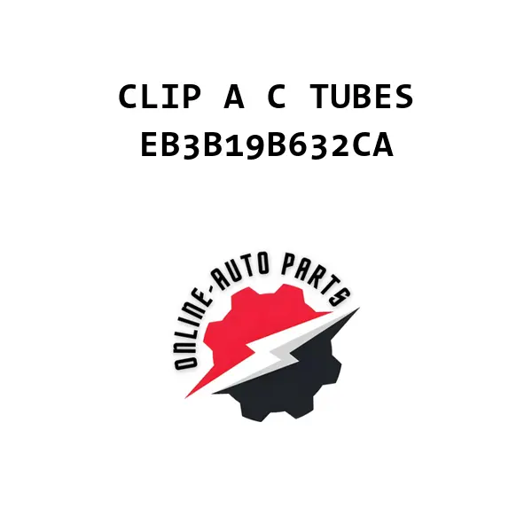 CLIP A C TUBES - EB3B19B632CA - Ford