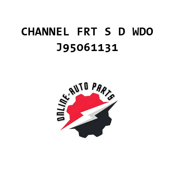 CHANNEL FRT S D WDO - J95061131 - Chevrolet