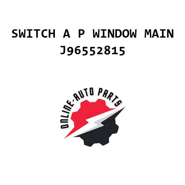 SWITCH A P WINDOW MAIN - J96552815 - Chevrolet