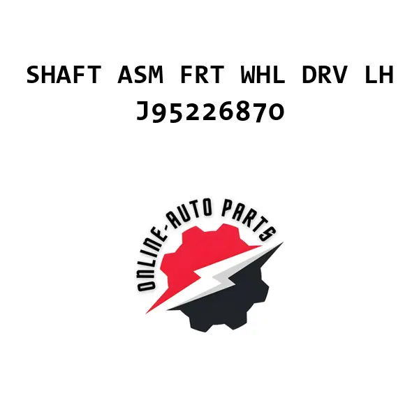 SHAFT ASM FRT WHL DRV LH - J95226870 - Chevrolet