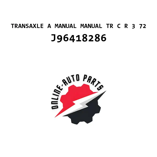 TRANSAXLE A MANUAL MANUAL TR C R 3 72 - J96418286 - Chevrolet