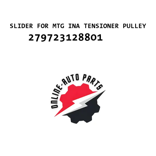 SLIDER FOR MTG INA TENSIONER PULLEY