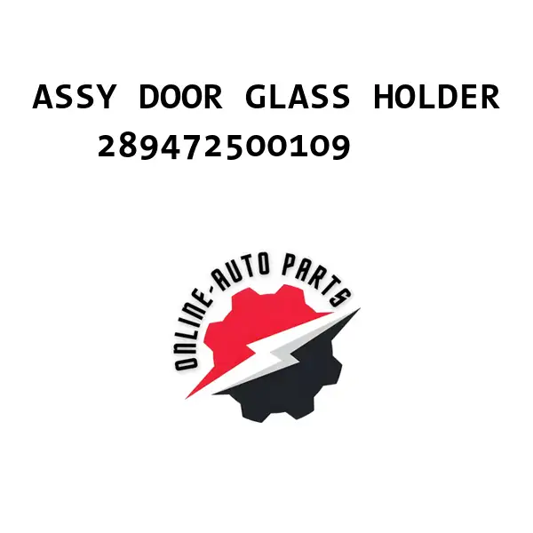 ASSY DOOR GLASS HOLDER