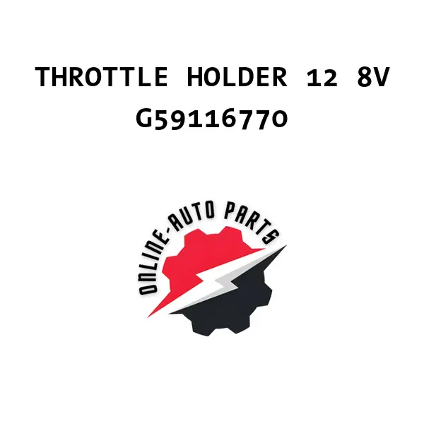 THROTTLE HOLDER 12 8V