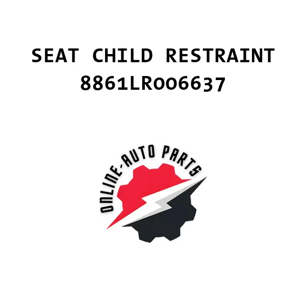 SEAT CHILD RESTRAINT - 8861LR006637 - TATA