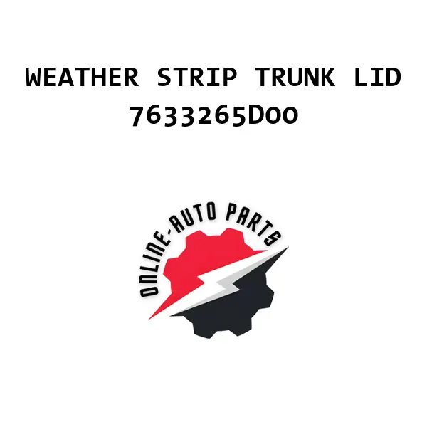WEATHER STRIP TRUNK LID - 7633265D00 - Maruti Suzuki