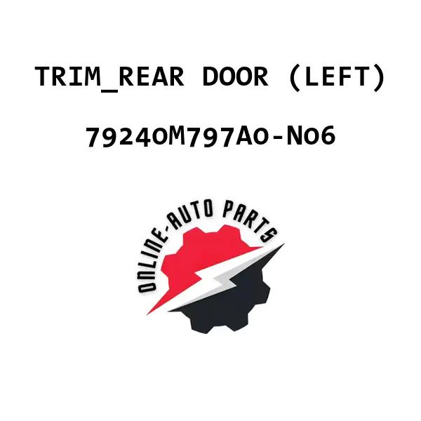 TRIM_REAR DOOR (LEFT) - 79240M797A0-N06 - Maruti Suzuki