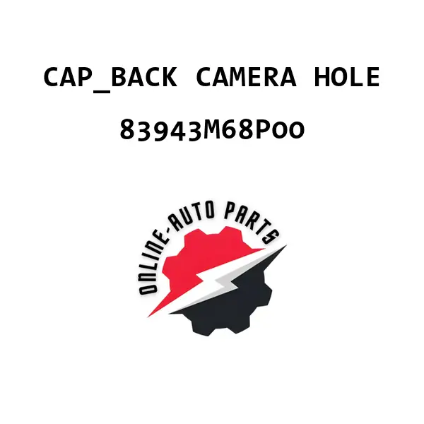 CAP_BACK CAMERA HOLE - 83943M68P00 - Maruti Suzuki