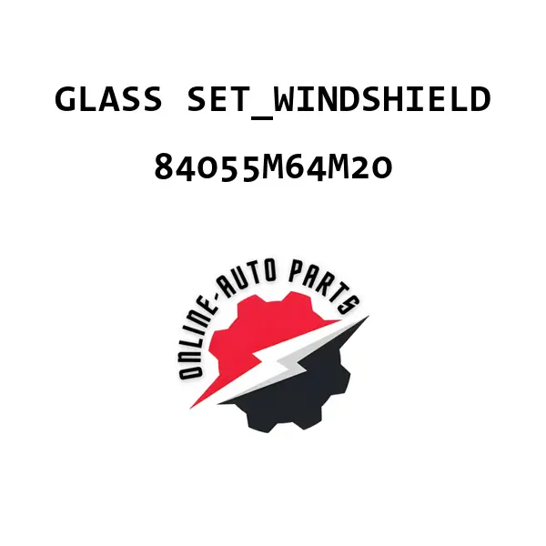 GLASS SET_WINDSHIELD - 84055M64M20 - Maruti Suzuki