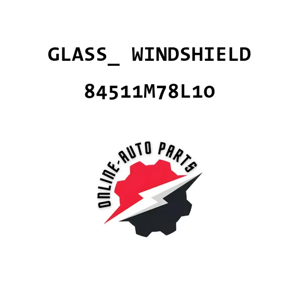 GLASS_ WINDSHIELD - 84511M78L10 - Maruti Suzuki