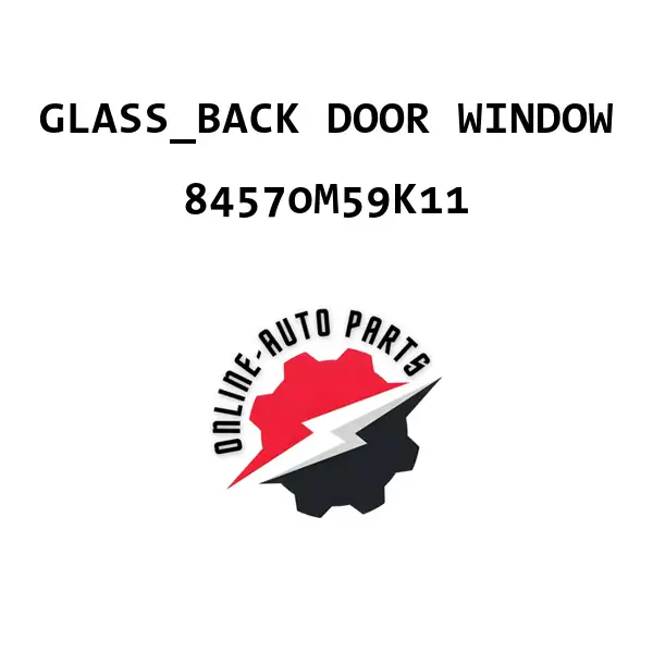 GLASS_BACK DOOR WINDOW - 84570M59K11 - Maruti Suzuki