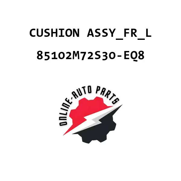 CUSHION ASSY_FR_L - 85102M72S30-EQ8 - Maruti Suzuki