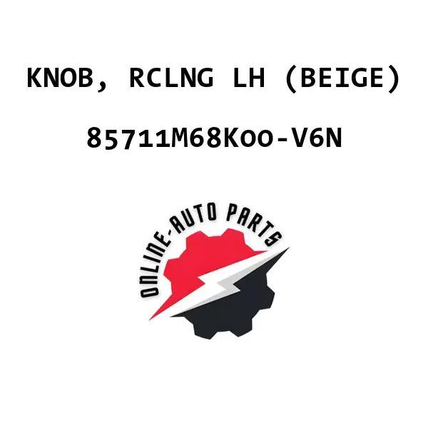 KNOB, RCLNG LH (BEIGE) - 85711M68K00-V6N - Maruti Suzuki