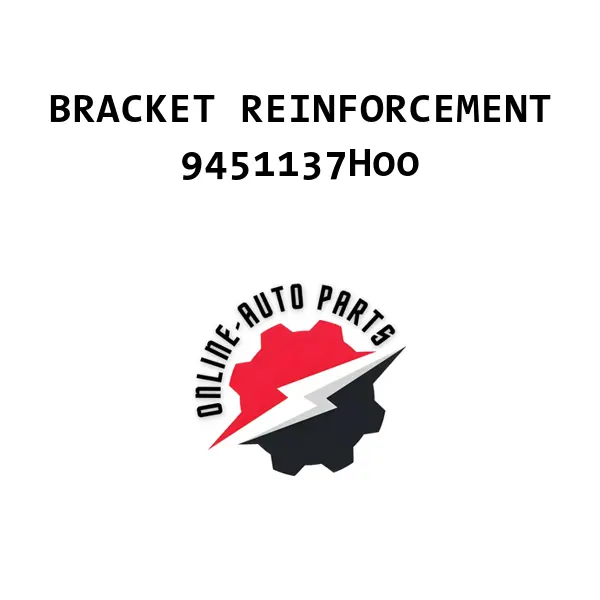 BRACKET REINFORCEMENT - 9451137H00 - Maruti Suzuki