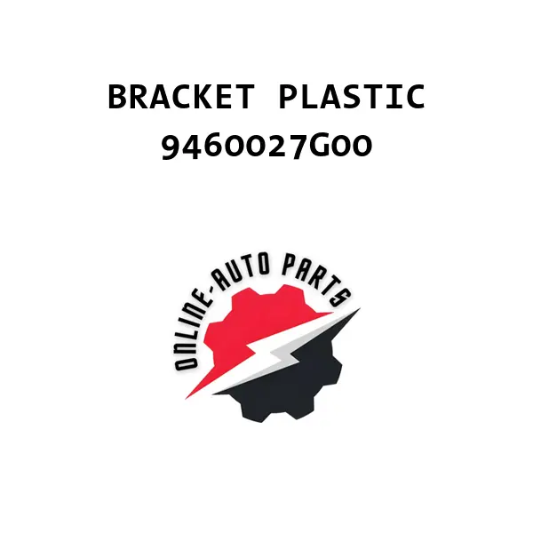 BRACKET PLASTIC - 9460027G00 - Maruti Suzuki